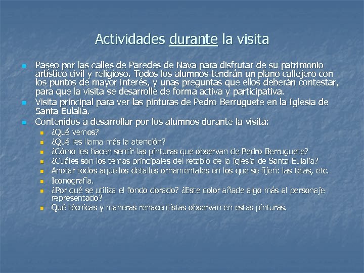 Actividades durante la visita n n n Paseo por las calles de Paredes de