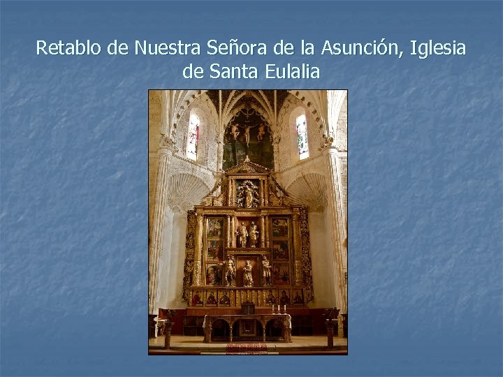 Retablo de Nuestra Señora de la Asunción, Iglesia de Santa Eulalia 