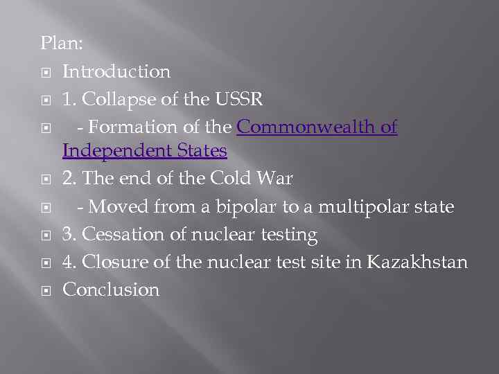 Plan: Introduction 1. Collapse of the USSR - Formation of the Commonwealth of Independent