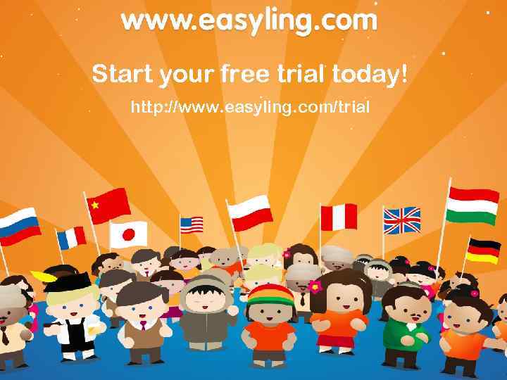 Start your free trial today! http: //www. easyling. com/trial 