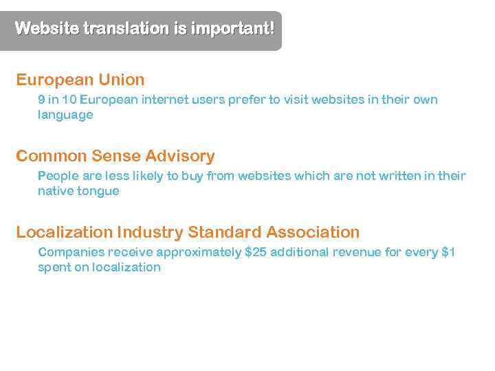 Website translation is important! European Union 9 in 10 European internet users prefer to