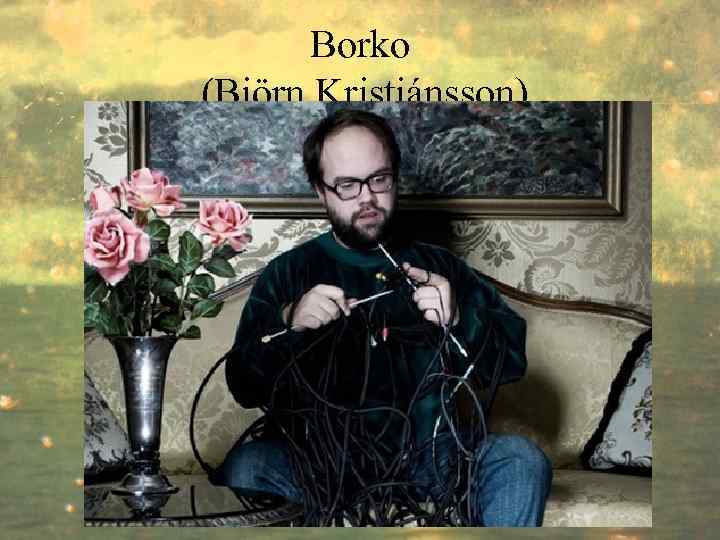 Borko (Björn Kristjánsson) 