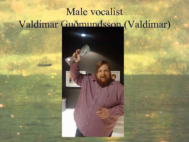 Male vocalist Valdimar Guðmundsson (Valdimar) 