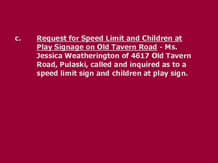 c. Request for Speed Limit and Children at Play Signage on Old Tavern Road