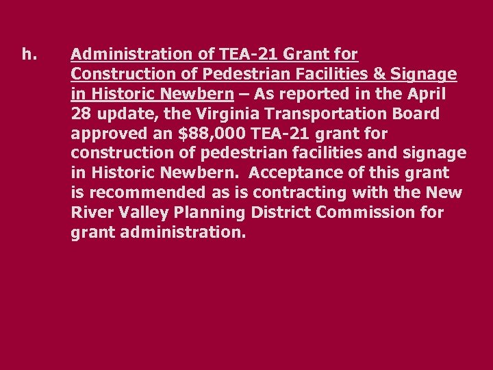 h. Administration of TEA-21 Grant for Construction of Pedestrian Facilities & Signage in Historic