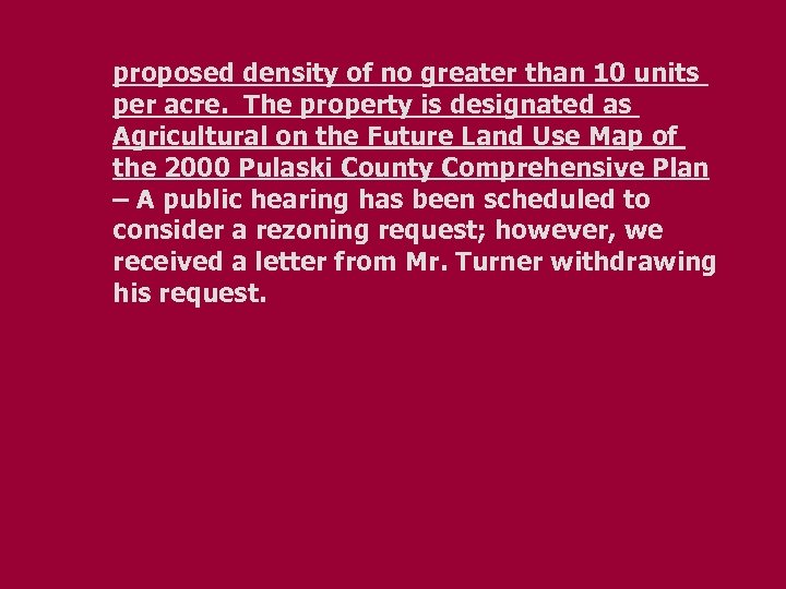 proposed density of no greater than 10 units per acre. The property is designated