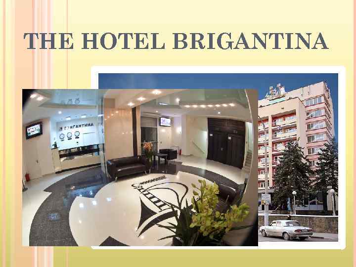 THE HOTEL BRIGANTINA 