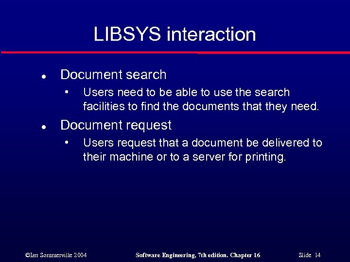 LIBSYS interaction l Document search • l Users need to be able to use