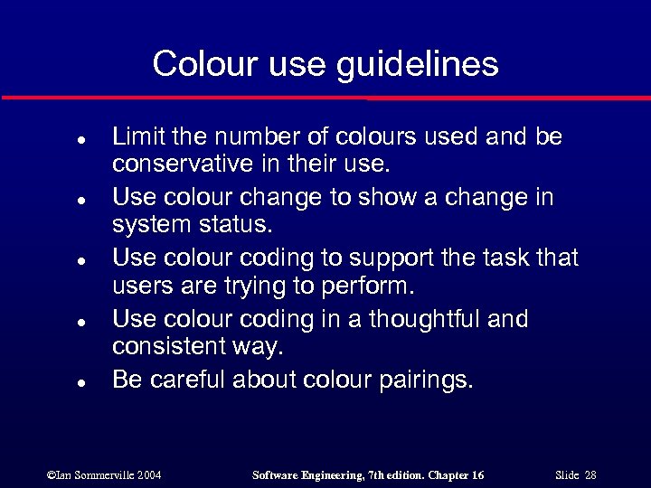 Colour use guidelines l l l Limit the number of colours used and be