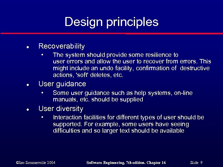 Design principles l Recoverability • l User guidance • l The system should provide