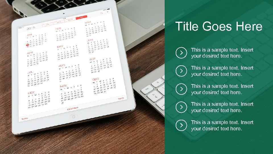 Title Goes Here This is a sample text. Insert your desired text here. 