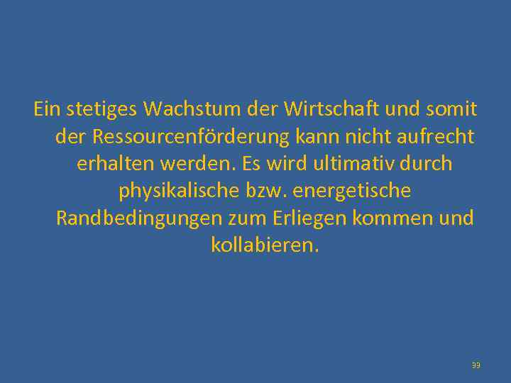  Ein stetiges Wachstum der Wirtschaft und somit der Ressourcenförderung kann nicht aufrecht erhalten