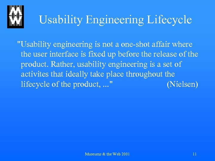 Usability Engineering Lifecycle "Usability engineering is not a one-shot affair where the user interface