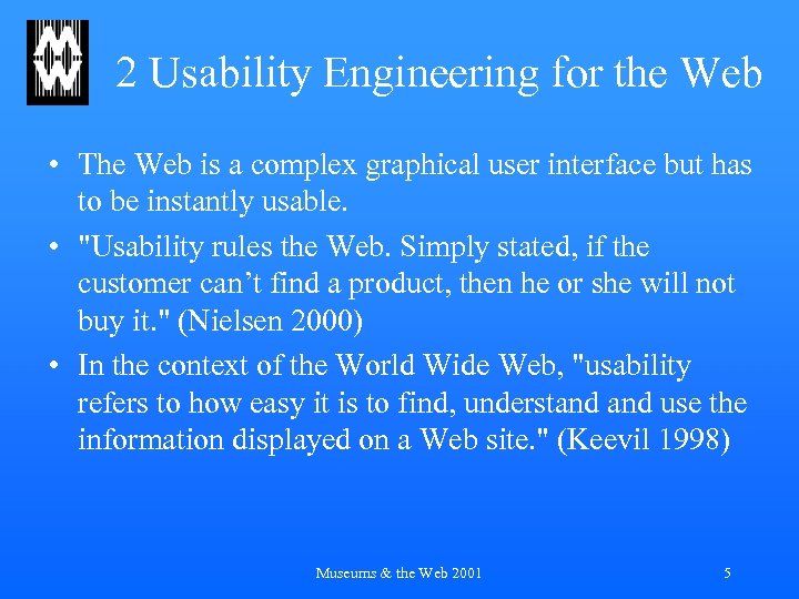 2 Usability Engineering for the Web • The Web is a complex graphical user