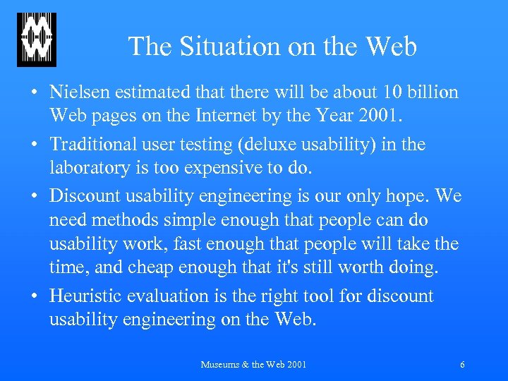 The Situation on the Web • Nielsen estimated that there will be about 10