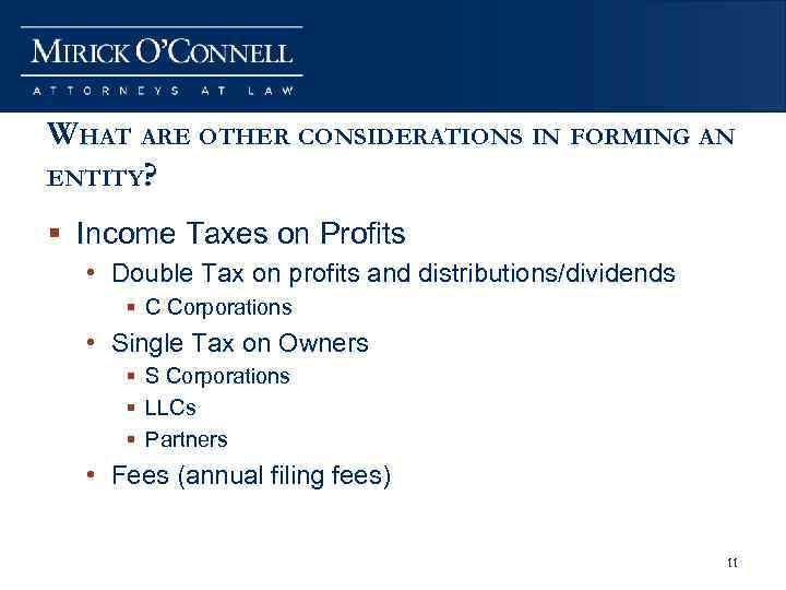 WHAT ARE OTHER CONSIDERATIONS IN FORMING AN ENTITY? § Income Taxes on Profits •