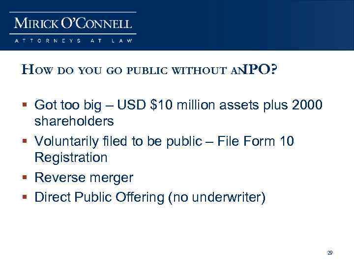 HOW DO YOU GO PUBLIC WITHOUT AN IPO? § Got too big – USD