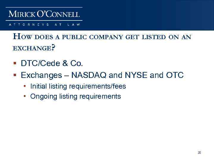 HOW DOES A PUBLIC COMPANY GET LISTED ON AN EXCHANGE? § DTC/Cede & Co.