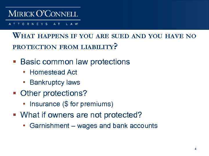 WHAT HAPPENS IF YOU ARE SUED AND YOU HAVE NO PROTECTION FROM LIABILITY? §