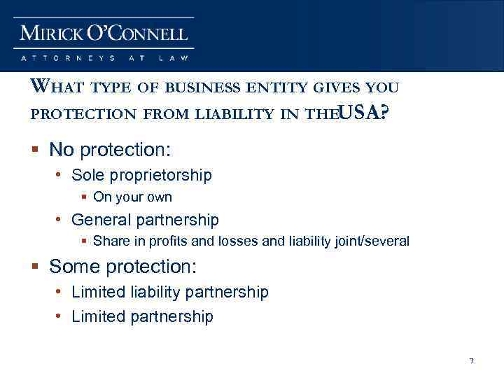 WHAT TYPE OF BUSINESS ENTITY GIVES YOU PROTECTION FROM LIABILITY IN THEUSA? § No