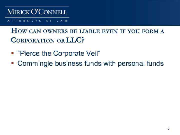 HOW CAN OWNERS BE LIABLE EVEN IF YOU FORM A CORPORATION OR LLC? §