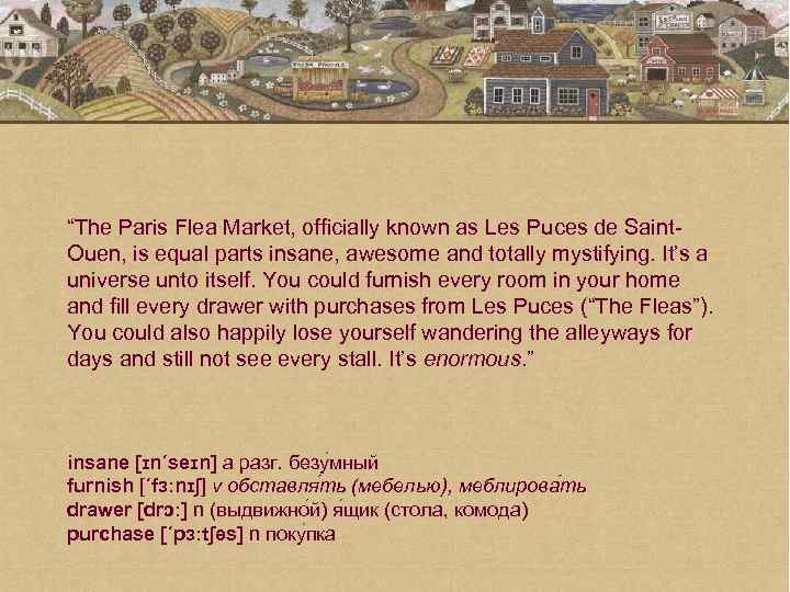 “The Paris Flea Market, officially known as Les Puces de Saint. Ouen, is equal