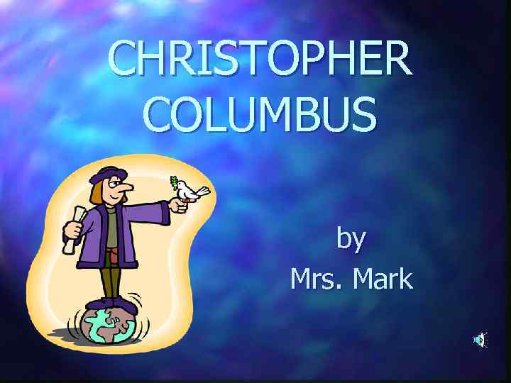 CHRISTOPHER COLUMBUS by Mrs. Mark. 