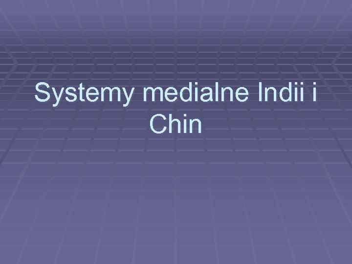 Systemy medialne Indii i Chin 
