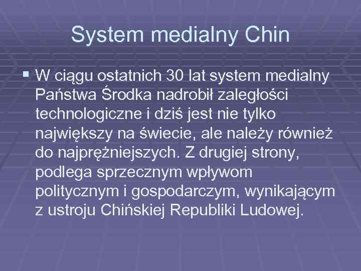 System medialny Chin § W ciągu ostatnich 30 lat system medialny Państwa Środka nadrobił