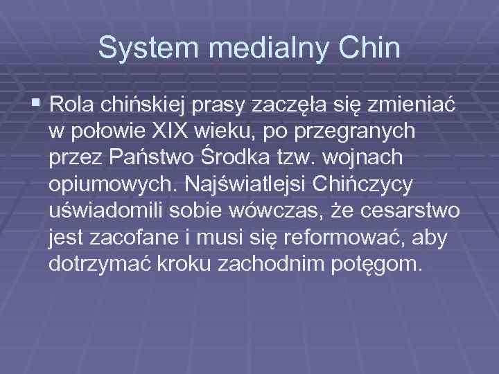 System medialny Chin § Rola chińskiej prasy zaczęła się zmieniać w połowie XIX wieku,