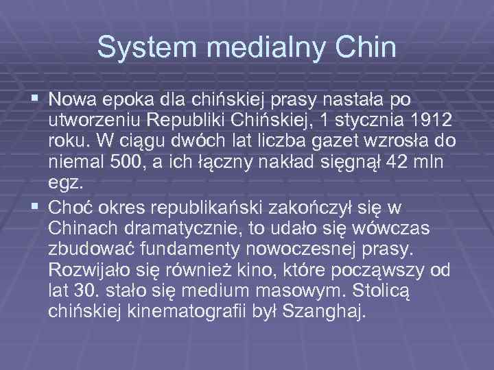 System medialny Chin § Nowa epoka dla chińskiej prasy nastała po utworzeniu Republiki Chińskiej,