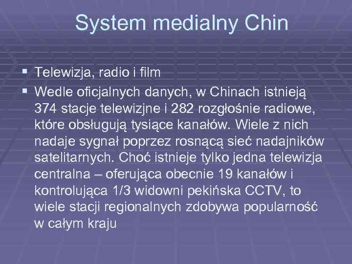 System medialny Chin § Telewizja, radio i film § Wedle oficjalnych danych, w Chinach
