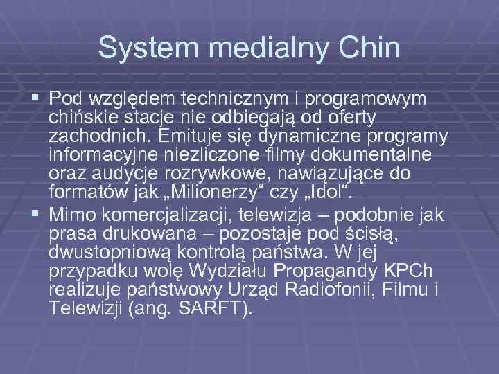 System medialny Chin § Pod względem technicznym i programowym chińskie stacje nie odbiegają od