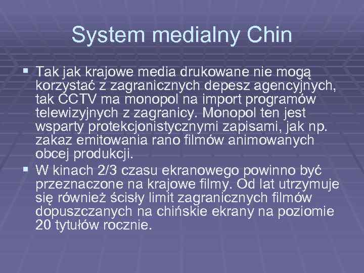 System medialny Chin § Tak jak krajowe media drukowane nie mogą korzystać z zagranicznych