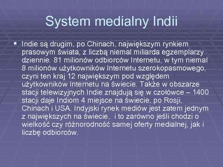 System medialny Indii § Indie są drugim, po Chinach, największym rynkiem prasowym świata, z