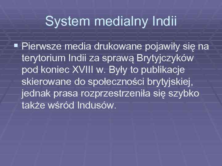 System medialny Indii § Pierwsze media drukowane pojawiły się na terytorium Indii za sprawą