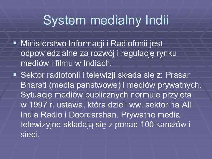 System medialny Indii § Ministerstwo Informacji i Radiofonii jest odpowiedzialne za rozwój i regulację