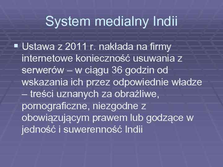 System medialny Indii § Ustawa z 2011 r. nakłada na firmy internetowe konieczność usuwania