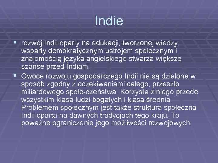 Indie § rozwój Indii oparty na edukacji, tworzonej wiedzy, wsparty demokratycznym ustrojem społecznym i