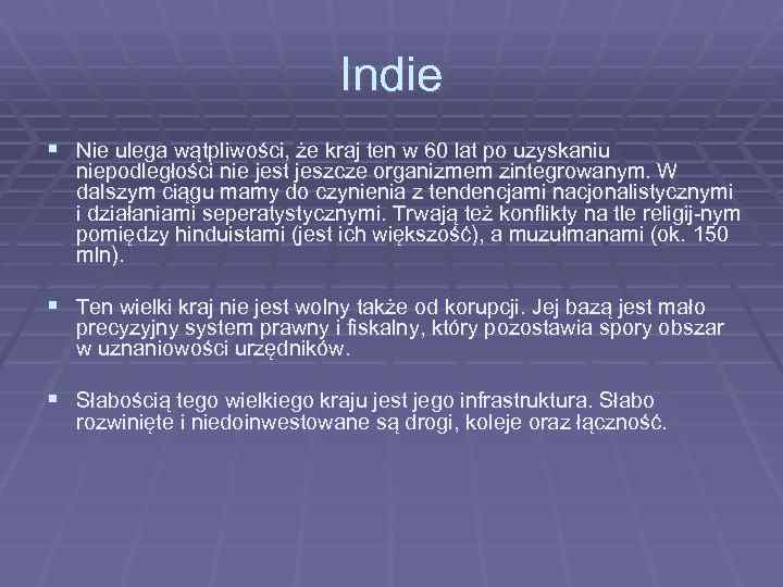 Indie § Nie ulega wątpliwości, że kraj ten w 60 lat po uzyskaniu niepodległości