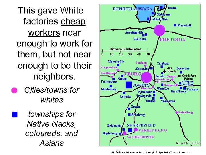 This gave White factories cheap workers near enough to work for them, but not