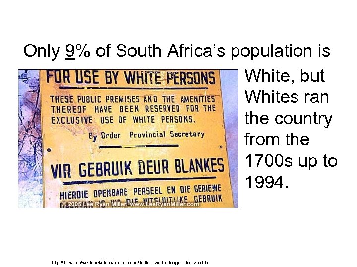 Only 9% of South Africa’s population is White, but Whites ran the country from
