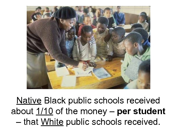 Native Black public schools received about 1/10 of the money – per student –