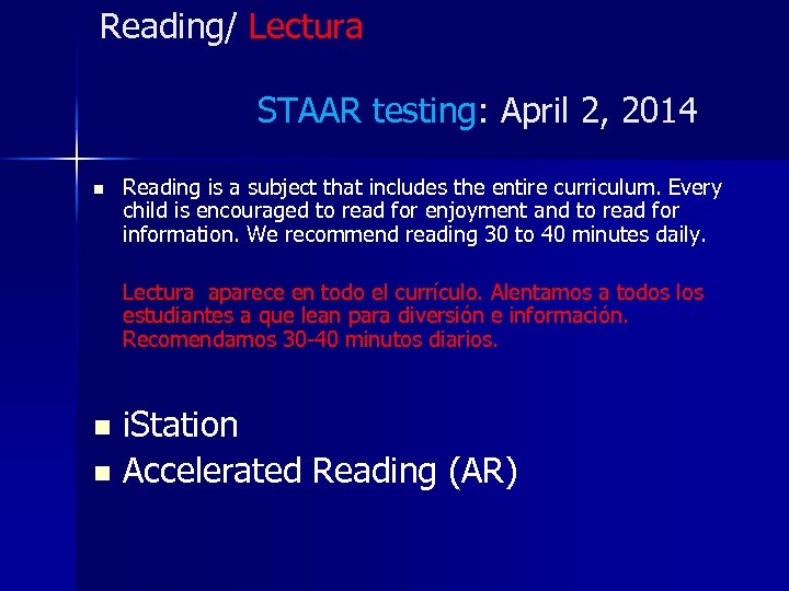 Reading/ Lectura STAAR testing: April 2, 2014 n Reading is a subject that includes