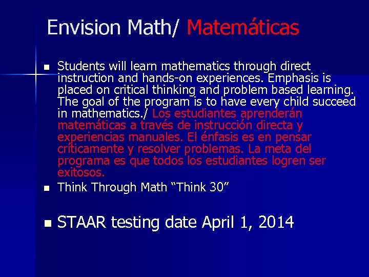 Envision Math/ Matemáticas n Students will learn mathematics through direct instruction and hands-on experiences.