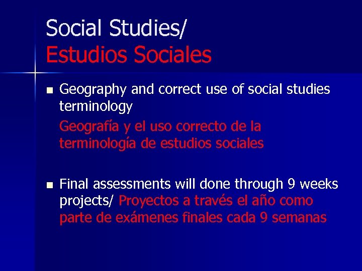 Social Studies/ Estudios Sociales n Geography and correct use of social studies terminology Geografía