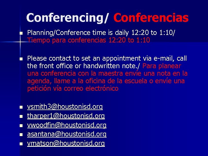 Conferencing/ Conferencias n Planning/Conference time is daily 12: 20 to 1: 10/ Tiempo para