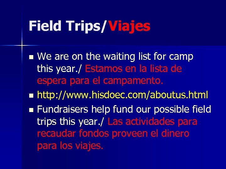 Field Trips/Viajes We are on the waiting list for camp this year. / Estamos