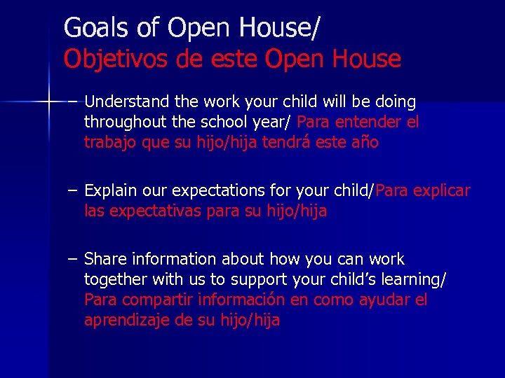 Goals of Open House/ Objetivos de este Open House – Understand the work your