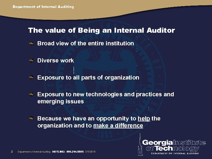 Department of Internal Auditing The value of Being an Internal Auditor Broad view of